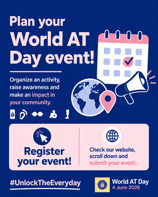 Promotional graphic encouraging people to plan and register a World AT Day event for 4 June 2026. The poster features illustrations of a calendar, globe, location pin, and megaphone, alongside icons representing assistive technology such as hearing aids, glasses, wheelchairs, prosthetics, and digital devices. The text invites people to organize activities, raise awareness, and submit their event through the campaign website using the hashtag #UnlockTheEveryday