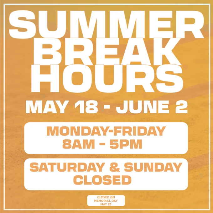 Poster with an orange background announcing “Summer Break Hours.” Dates listed are May 18 to June 2. Library hours are Monday to Friday, 8 AM to 5 PM. Saturday and Sunday are closed. Note at the bottom states the library is closed on Memorial Day, May 25.
