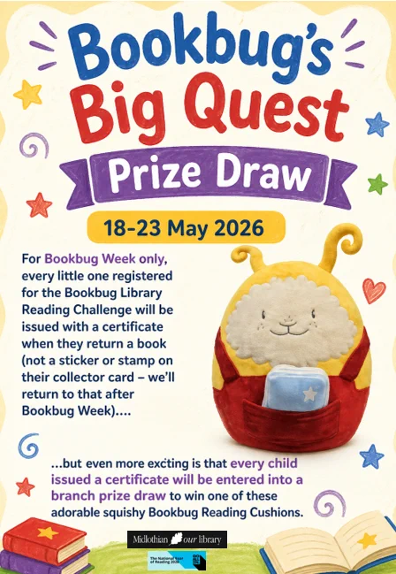Poster for “Bookbug’s Big Quest Prize Draw” running 18–23 May 2026. It explains that during Bookbug Week, children registered for the Bookbug Library Reading Challenge will receive a certificate when they return a book, and each certificate enters them into a prize draw to win a soft Bookbug reading cushion. The poster features a plush Bookbug character holding a book, with colourful stars and book illustrations.