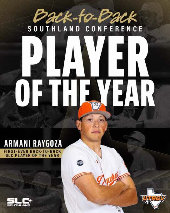 Promotional graphic of UTRGV baseball player Armani Raygoza being named Back-to-Back Southland Conference Player of the Year, posing in a white Vaqueros uniform with bold text over a black-and-gold background collage.
