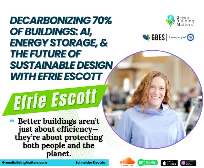 https://greenbuildingmatters.com/2026/05/432-decarbonizing-70-of-buildings-ai-energy-storage-the-future-of-sustainable-design-with-efrie-escott/