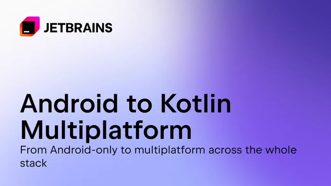 Android to Kotlin Multiplatform