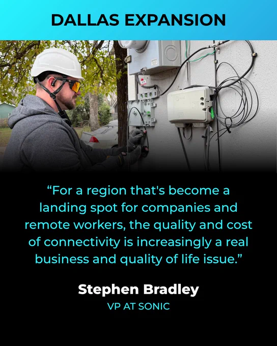 Graphic featuring a top banner in neon blue with the words “DALLAS EXPANSION” written across it in black. Underneath, there is a photo of Sonic Field Service Lead Austin working on an installation for a home in Dallas. Below the photo, there is a quote by Stephen Bradley, VP at Sonic, that reads, “For a region that’s become a landing spot for companies and remote workers, the quality and cost of connectivity is increasingly a real business and quality of life issue.” The quote is written in neon blue, and the background is black. 
