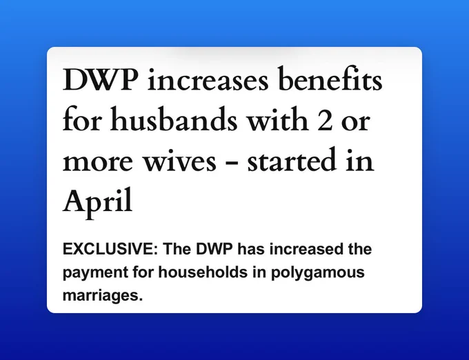 Express Headline:

DWP increases benefits for husbands with 2 or more wives - Started in April