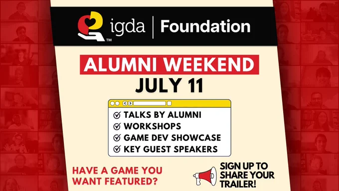IGDAF Alumni Weekend July 11. Talks by alumni, workshops, game dev showcase, key guest speakers.  Have a game you want featured? Sign up to share your trailer!