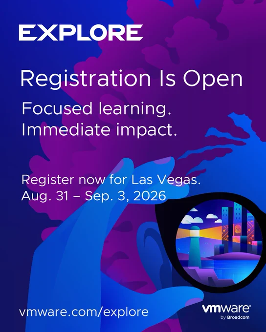 Promotional graphic for VMware Explore 2026, displaying vibrant colors and abstract shapes. Text states, "Registration Is Open. Focused learning. Immediate impact. Register now for Las Vegas. Aug. 31 – Sep. 3, 2026."