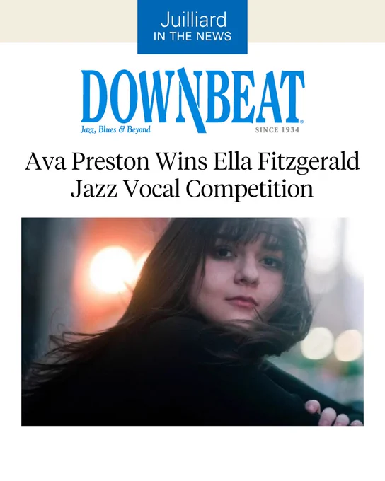 This image features a magazine cover with the headline "Ava Preston Wins Ella Fitzgerald Jazz Vocal Competition" and a prominent "DownBeat" logo. The upper part highlights "Juilliard in the News." Below the headline, there is a portrait of an individual with long hair, positioned against a blurred background with warm lighting.