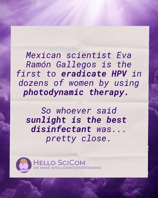 Purple graphic with clouds and glowing light behind a paper-style text panel. The post highlights scientist Eva Ramón Gallegos’ HPV research using photodynamic therapy, followed by the joke in the style of late night desk jokes: “So whoever said sunlight is the best disinfectant was… pretty close.” Hello SciCom branding appears at the bottom. Science comedy at its finest.
