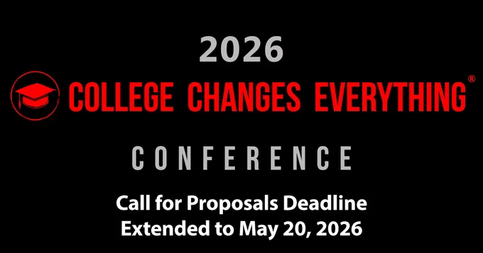 2026 College Changes Everything Conference. 
Call for Proposals Deadline Extended to May 20, 2026.