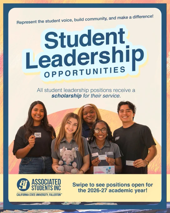 Graphic promoting student leadership opportunities at Associated Students Inc. at Cal State Fullerton. Text reads “Student Leadership Opportunities” with a message about representing the student voice, building community, and making a difference. It notes that all positions receive a scholarship for their service. Five diverse students are pictured smiling and holding ASI-related items. Bottom text encourages viewers to swipe to see positions open for the 2026–27 academic year.