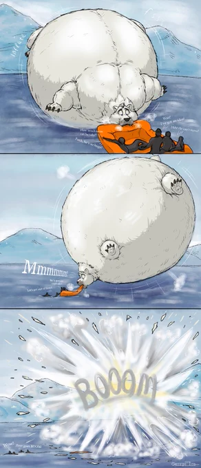 The crew of the boat, might just have the best view of their lives! A huge, greedy white bear was literally turning into a fur-blimp, in front of their eyes! Yup, a blimp! Paul got so much air trapped inside him, lis paws were slowly rounding up, and slowly sucking inside his gigantic body. 

The polar bear was huffing and moaning , as he started to rise into the frosty air, creaking from inner pressure… he just will pop!  

“Let’s get out of here! He’s gonna explode!!!” People were jumping into the water to save their lives, while Paul was already floating in the air, unable to do anything. “Mmmmmmmm!!!” - he groaned with all his might and… BOOOOOOOOM!!! He popped like a cheap, overfilled balloon, leaving just clouds of hot air and pieces of fur everywhere around! 

