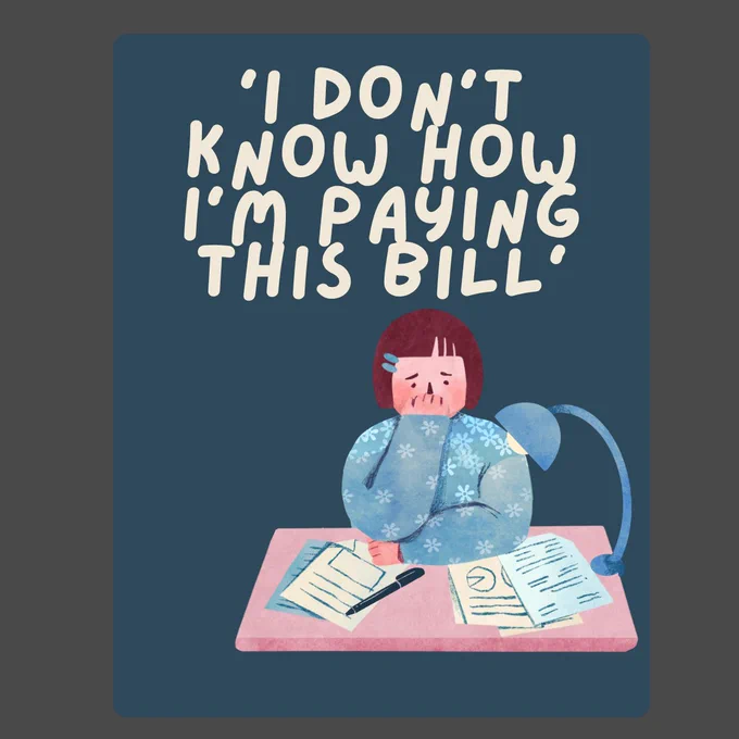 Illustration of a stressed person with text reading 'I don't know how I'm paying this bill.'