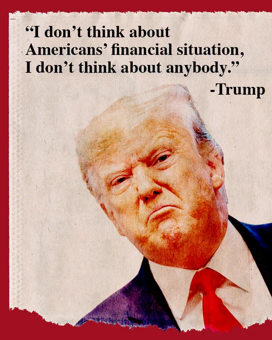 Photo of Donald Trump with quote: "I don't think about Americans' financial situation, I don't think about anybody."