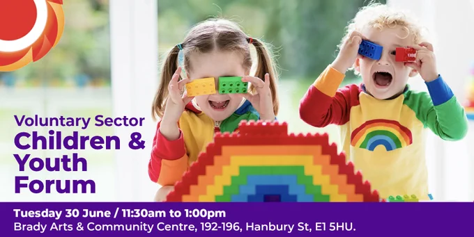 Two children joyfully play with colourful lego building blocks, wearing rainbow shirts. 

Voluntary Sector Children & Youth Forum. Tuesday 30 June, Brady Arts and Community Centre, 192-196 Hanbury Street, E1 5HU. 

THCVS logo in the top left corner.