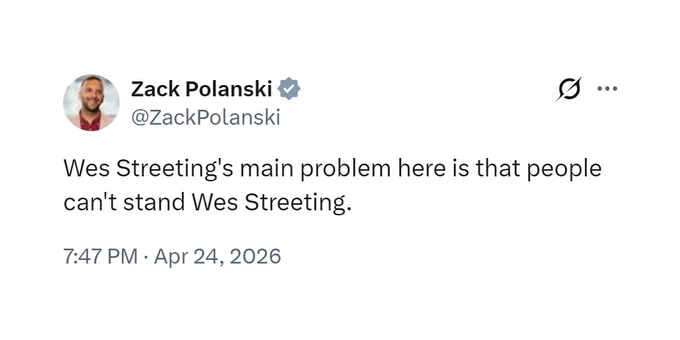 A tweet from Zack Polanski, posted on April 24 2026, which reads:

Wes Streeting's main problem here is that people can't stand Wes Streeting.

https://x.com/ZackPolanski/status/2047749191003185503
