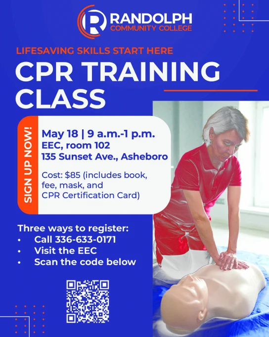 Graphic for Randolph Community College CPR Training Class featuring RCC branding in blue, orange, and white. The graphic includes a photo of a woman performing CPR compressions on a CPR training manikin. Text reads “Lifesaving Skills Start Here” above “CPR Training Class.” The class takes place May 18 from 9 a.m.-1 p.m. in EEC Room 102 at 135 Sunset Avenue in Asheboro. Cost is $85 and includes a book, fee, mask, and CPR Certification Card. Registration options include calling 336-633-0171, visiting the EEC, or scanning the QR code shown on the graphic.