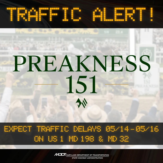 Traffic alert for Preakness 151 event warns of delays May 14-16 on US 1, MD 198, and MD 32 highways.
