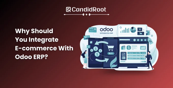 Why Should You Integrate E-commerce With Odoo ERP?
