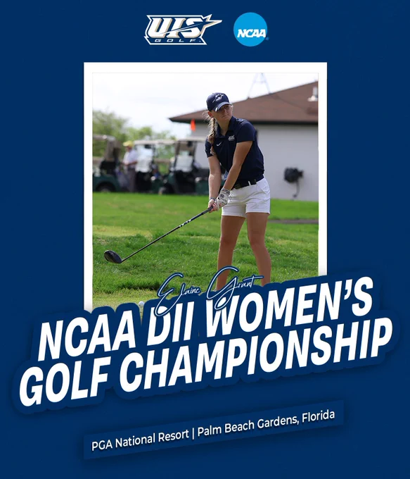 Elaine Grant, NCAA DII Women's Golf Championship, PGA National Resort, Palm Beach gardens, Florida. UIS Golf & NCAA logos. A photo of Elaine golfing in the center.