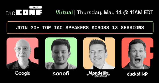 IaCConf 2026 promotional graphic. Event details: Virtual, Thursday May 14 at 11AM EDT. Text reads "Join 20  top IaC speakers across 13 sessions." Four speakers are pictured in black and white against colored backgrounds, representing Google, Sanofi, Mondelēz International, and Duckbill Group.