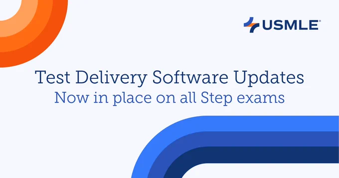 Graphic with USMLE logo and text stating, "Test delivery software updates now in place on all Step exams." 