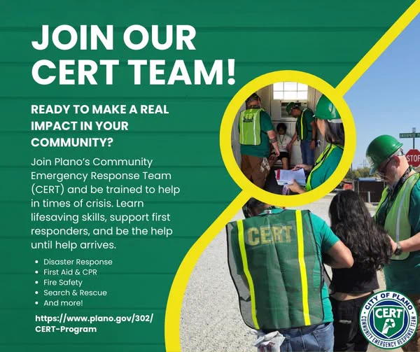 Join Plano's Community Emergency Response Team (CERT) flyer. The left side features white text on a green background encouraging community involvement and training in disaster response, first aid, CPR, fire safety, and search and rescue. The right side shows images of people wearing green CERT vests engaged in a training exercise. The City of Plano CERT logo is visible at the bottom right, and the website for more information is provided.