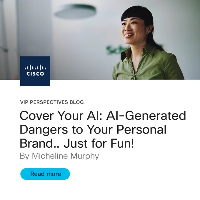 Cisco blog post titled: Cover Your AI: AI-Generated Dangers to Your Personal Brand.. Just for Fun! By Micheline Murphy. An Asian woman in a green shirt looks to the right side of the image. Read more button at the bottom.
