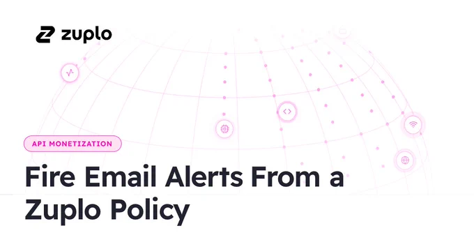 Fire Email Alerts From a Zuplo Policy