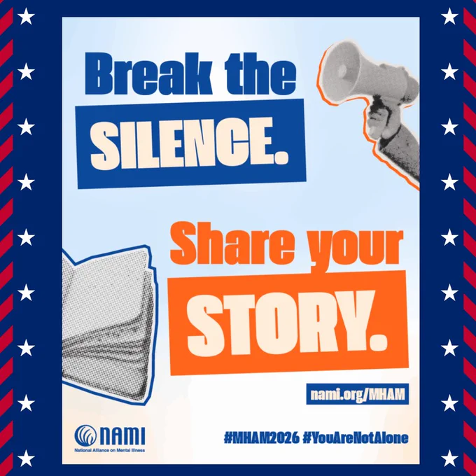 A graphic with blue, orange, and cream colors that reads “Break the Silence” and “Share your story.” The NAMI logo appears at the bottom along with the website “nami.org/MHAM” and the hashtags #MHAM2026 and #YouAreNotAlone. Textured graphic elements appear in the corners.