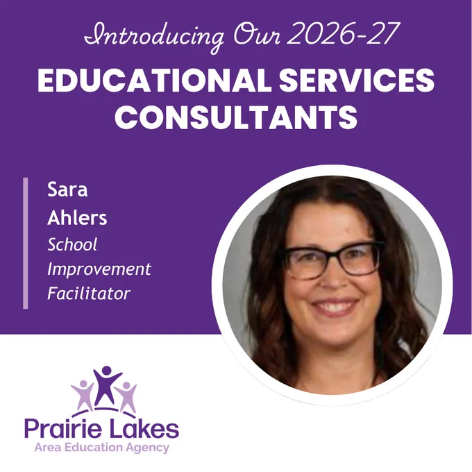 Portrait of Sara Ahlers, School Improvement Facilitator for Prairie Lakes Area Education Agency's 2026-27 Educational Services Consultants.