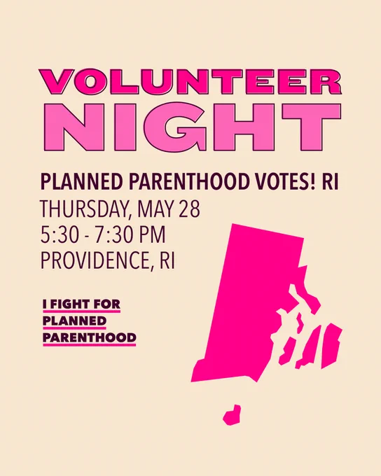 Flyer for a volunteer night event with Planned Parenthood Votes! RI. It includes date and time: Thursday, May 28, 5:30 to 7:30 PM in Providence, RI. Features a map of Rhode Island and text "I Fight for Planned Parenthood."