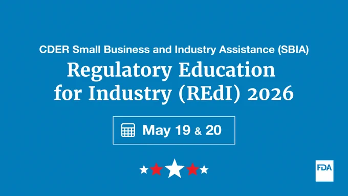 Blue graphic with white text reads: "CDER Small Business and Industry Assistance (SBIA) - Regulatory Education for Industry (REdI) 2026." Below, a calendar icon with "May 19 & 20" is displayed. The bottom features red, white, and blue stars, and an FDA logo.