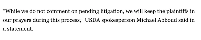 “While we do not comment on pending litigation, we will keep the plaintiffs in our prayers during this process,” USDA spokesperson Michael Abboud said in a statement.