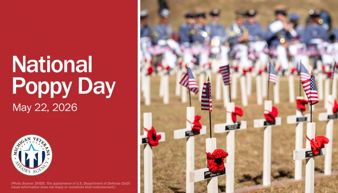White crosses in a field with American flags and red poppy flowers. Text says 'National Poppy Day. May 22, 2026.' With the Michigan Veterans Affairs Agency logo.