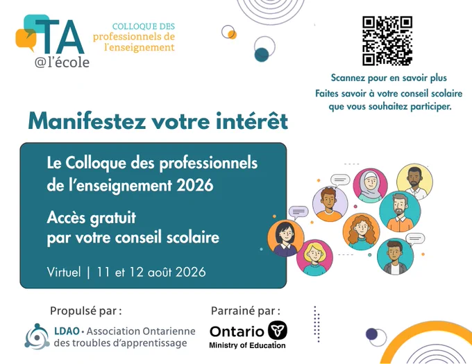Visuel promotionnel pour le Colloque des professionnels de l’enseignement 2026. Le texte indique : « Manifestez votre intérêt. Accès gratuit par votre conseil scolaire. Virtuel | 11 et 12 août 2026. » Un code QR indique : « Scannez pour en savoir plus. Faites savoir à votre conseil scolaire que vous souhaitez participer. » Le visuel comprend les logos TA@l’école, LDAO et Ontario Ministère de l’Éducation, ainsi que des illustrations de personnes participantes.