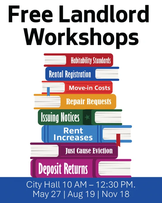 Stack of colorful books with titles including "Habitability Standards," "Rental Registration," "Move-in Costs," "Repair Requests," "Issuing Notices," "Rent Increases," "Just Cause Eviction," and "Deposit Returns." Text above reads "Free Landlord Workshops." Dates listed below are May 27, Aug 19, and Nov 18 at City Hall from 10 AM to 12:30 PM.