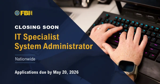 Person typing on computer. Closing Soon. IT Specialist System Administrator. Nationwide. Applications due by May 20, 2026. FBI Jobs logo.