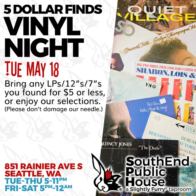5 Dollar Finds Vinyl Night, Tuesday May 18th at SouthEnd Public House - a Slightly Furry® taproom. We're located at 851 Rainier Ave S, Seattle WA, and are open 5-11pm Tuesday to Thursday and 5pm-12am Friday & Saturday.
