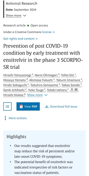 Prevention of post COVID-19 condition by early treatment with ensitrelvir in the phase 3 SCORPIO-SR trial

Our results suggested that ensitrelvir may reduce the risk of persistent and/or late-onset COVID-19 symptoms.

The potential benefit of ensitrelvir was indicated irrespective of risk factors or vaccination status of patients.

https://www.sciencedirect.com/science/article/pii/S0166354224001670