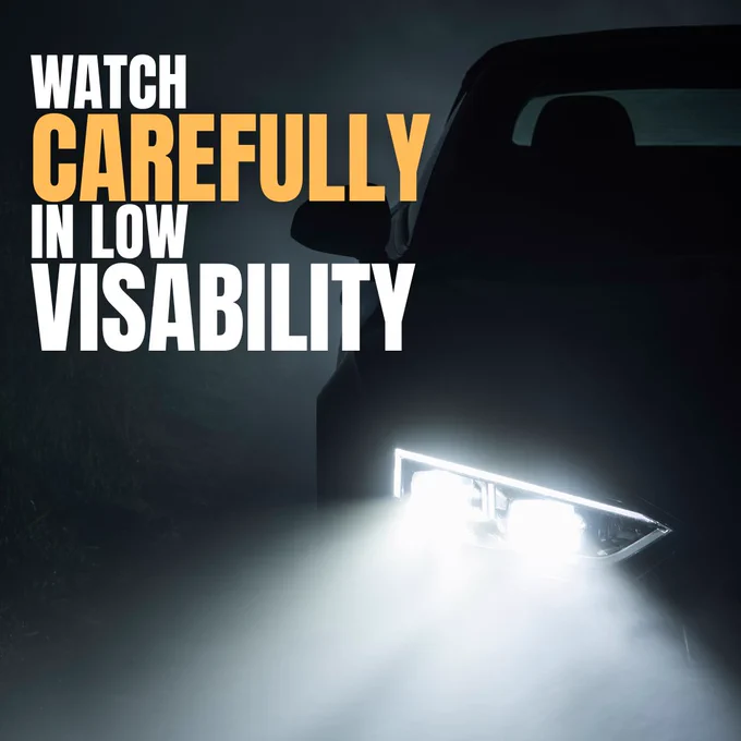 Image of a car with headlights on is partially visible in a dark, foggy environment. 

Text on the image reads, "Watch carefully in low visibility."