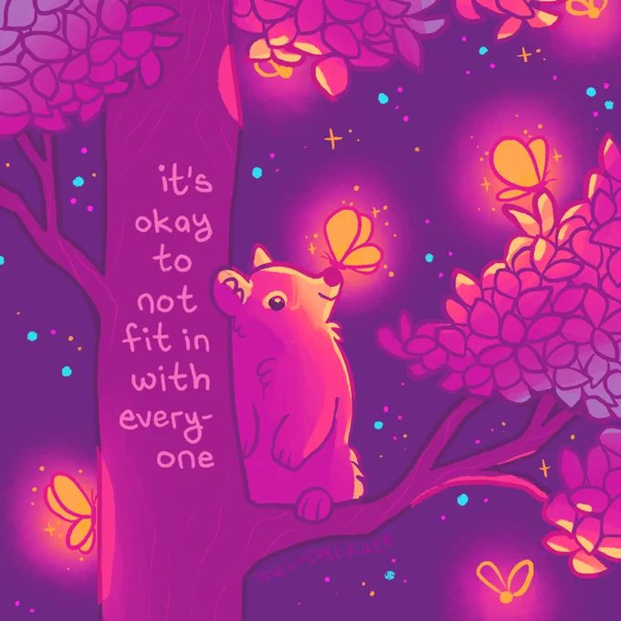 A drawing of a bear sitting in a tree and smiling at a firefly. The caption reads, "it's okay to not fit in with everyone"