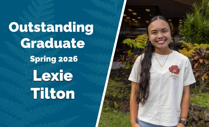 Portrait Outstanding Graduate, Spring 2026: Lexie Tilton. (Composite: University Relations/UH Hilo)