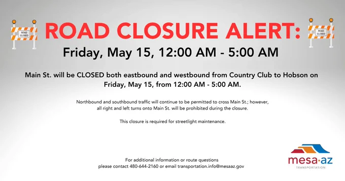Main St. closed both directions from Country Club to Hobson on May 15, 12:00 AM to 5:00 AM for streetlight maintenance.