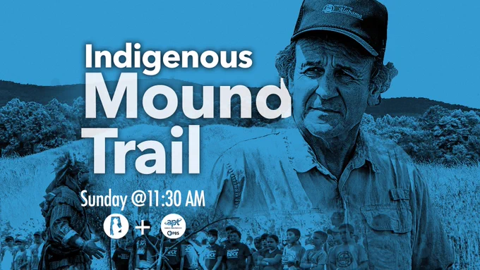 An image showing a promotional poster for "Indigenous Mound Trail." It features a person wearing a cap, with a background of trees and hills. Text includes "Sunday @11:30 AM" and logos for PBS and APT.