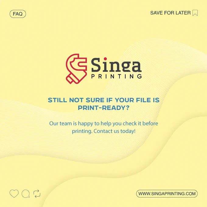 SingaPrinting is happy to help. Contact us today!