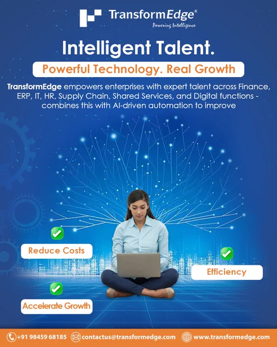 🚀  Intelligent Talent. Powerful Technology. Real Growth

Empower your business with the perfect blend of expertise and innovation with TransformEdge. 🌐

From Finance to ERP, IT, HR, Supply Chain, and Digital functions — we bring you top-tier talent backed by AI-driven automation to elevate performance and drive real results. 📊✨

🔹 Reduce operational costs
🔹 Boost efficiency across functions
🔹 Accelerate business growth
🔹 Enable smarter decision-making

Step into a future where talent meets technology.

📞  91 98459 68185
📧 contactus@transformedge.com
🌐 www.transformedge.com

#transformedge #righttalent #smarttechnology #businessgrowth #aiautomation #digitaltransformation #enterprisesolutions #efficiency #costoptimization #innovation #futureofwork #techdriven #scalingsuccess #automation #workforcesolutions