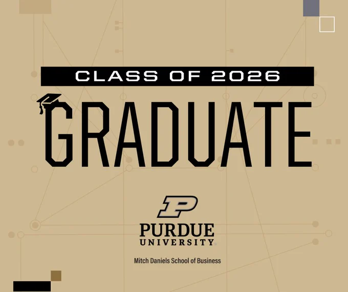 A sign with "Class of 2026 Graduate" in bold letters. Below is the Purdue University logo with the text "Purdue University Mitch Daniels School of Business.