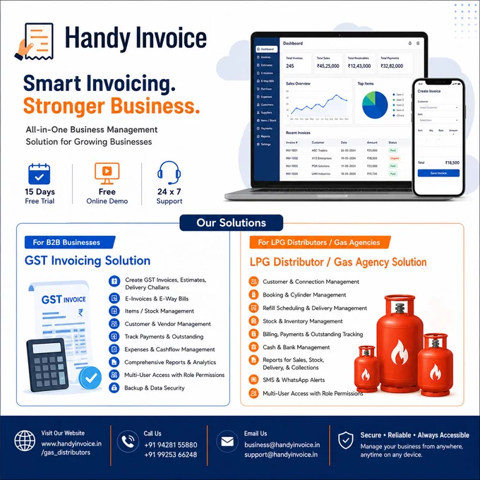Running a business should be simple, fast, and stress-free.

With Handy Invoice, manage everything from GST invoicing to stock, payments, reports, and LPG Agency's operations — all in one powerful platform.

✅ GST Billing & e-Invoicing
✅ e-Way Bill Generation
✅ Stock & Inventory Management
✅ Outstanding Payment Tracking
✅ LPG Gas Agency Management
✅ Reports & Business Analytics
✅ Access Anytime, Anywhere

🎁 15 Days Free Trial
💻 Free Online Demo
🛠️ 24×7 Support

📞  91 94281 55880
📞  91 99253 66248

📧 business@handyinvoice.in
📧 support@handyinvoice.in
🌐 www.handyinvoice.in

#GSTBilling #eInvoice #BusinessSoftware #LPGDistributor #GasAgencySoftware #InventoryManagement #BillingSoftware #HandyInvoice