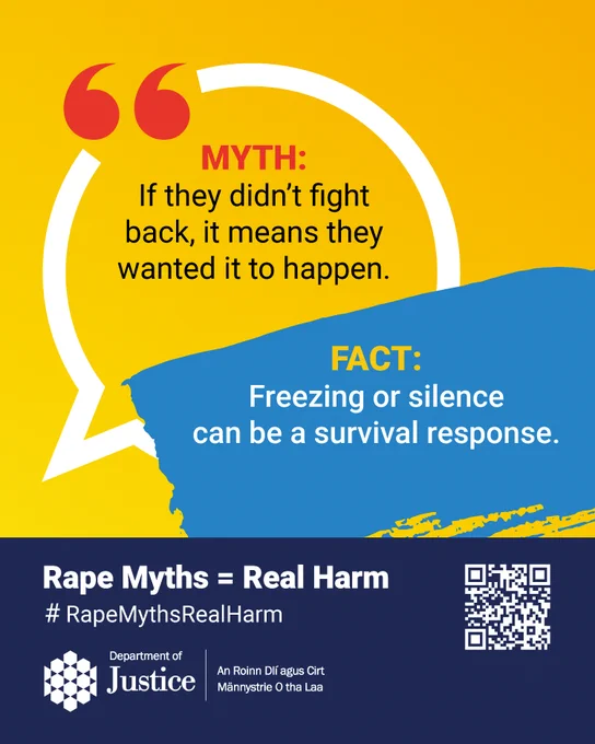 Myth: If they didn't fight back, it means they wanted it to happen.  Fact Freezing for silence can be a survival response.  Real Myths = Real Harm. #RapeMythsRealHarm.  DoJ logo included.