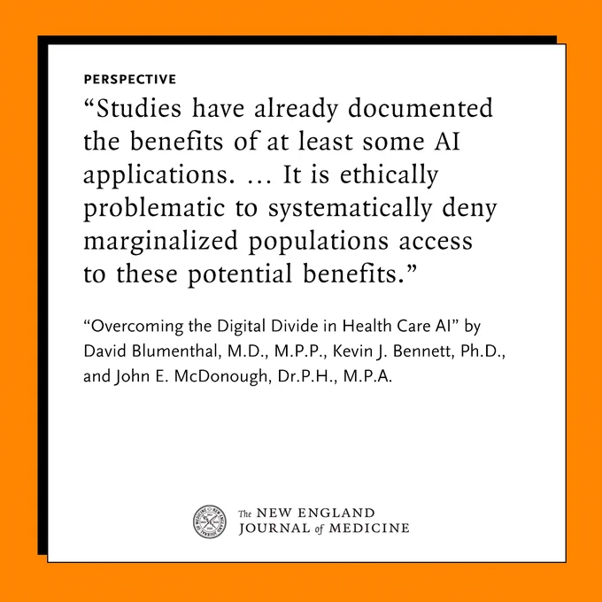 A quote from a Perspective published in the New England Journal of Medicine. The quote discusses the ethical implications of denying marginalized populations access to AI benefits in health care. The authors are David Blumenthal, M.D., Kevin J. Bennett, Ph.D., and John E. McDonough, Dr.P.H.